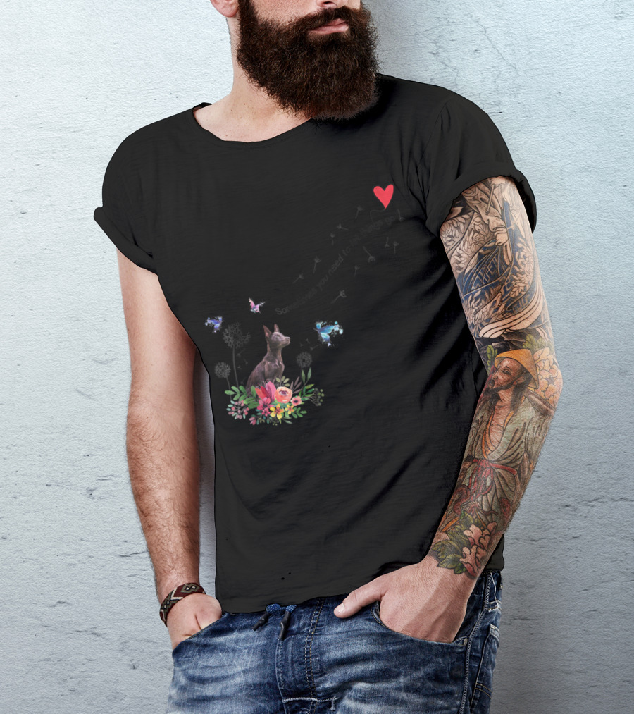 Australian Kelpie Dog With Floral And Heart Motif Sometimes You Need To Let Things Go T-Shirt
