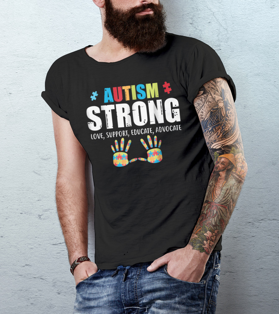 Autism Strong Love Support Educate Advocate Puzzle Hands T-Shirt