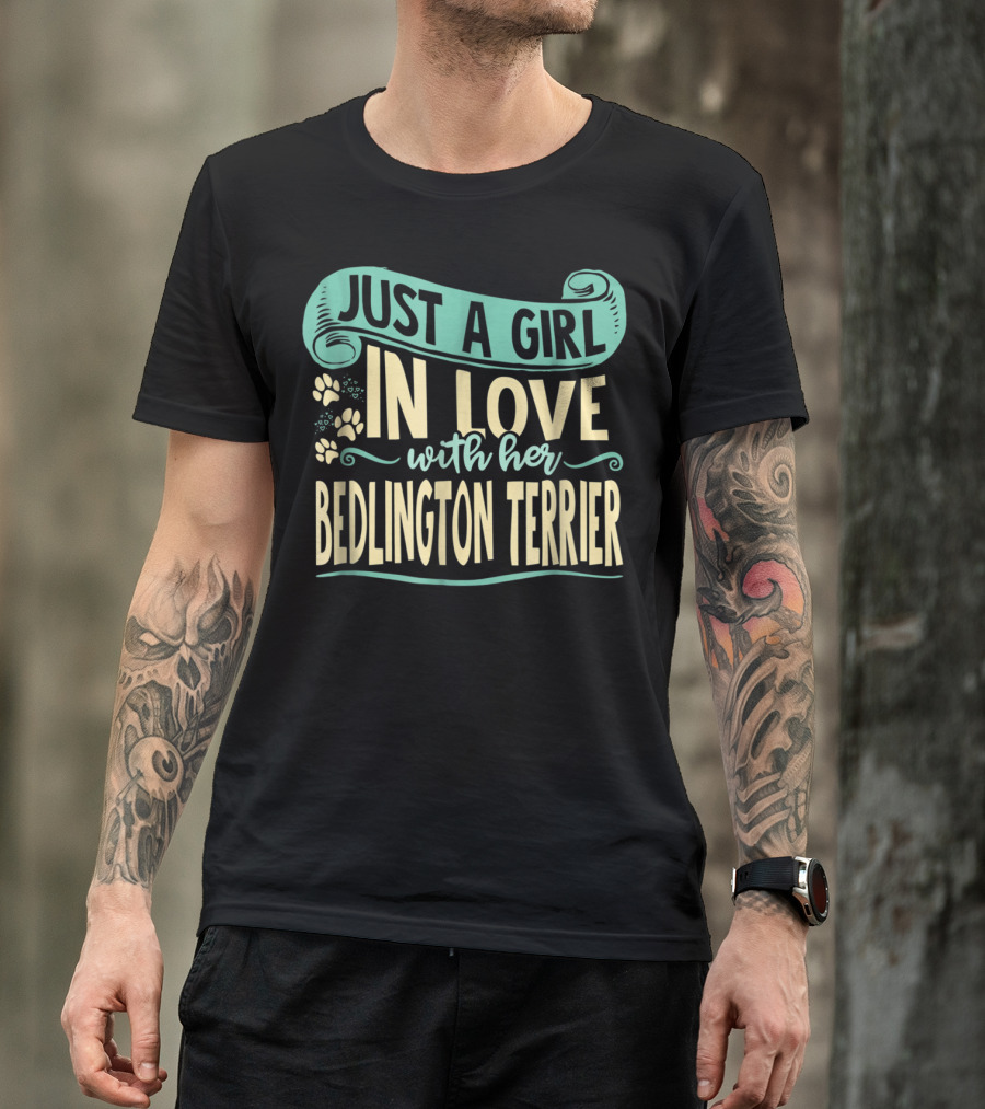 Just A Girl In Love With Her Bedlington Terrier T-Shirt