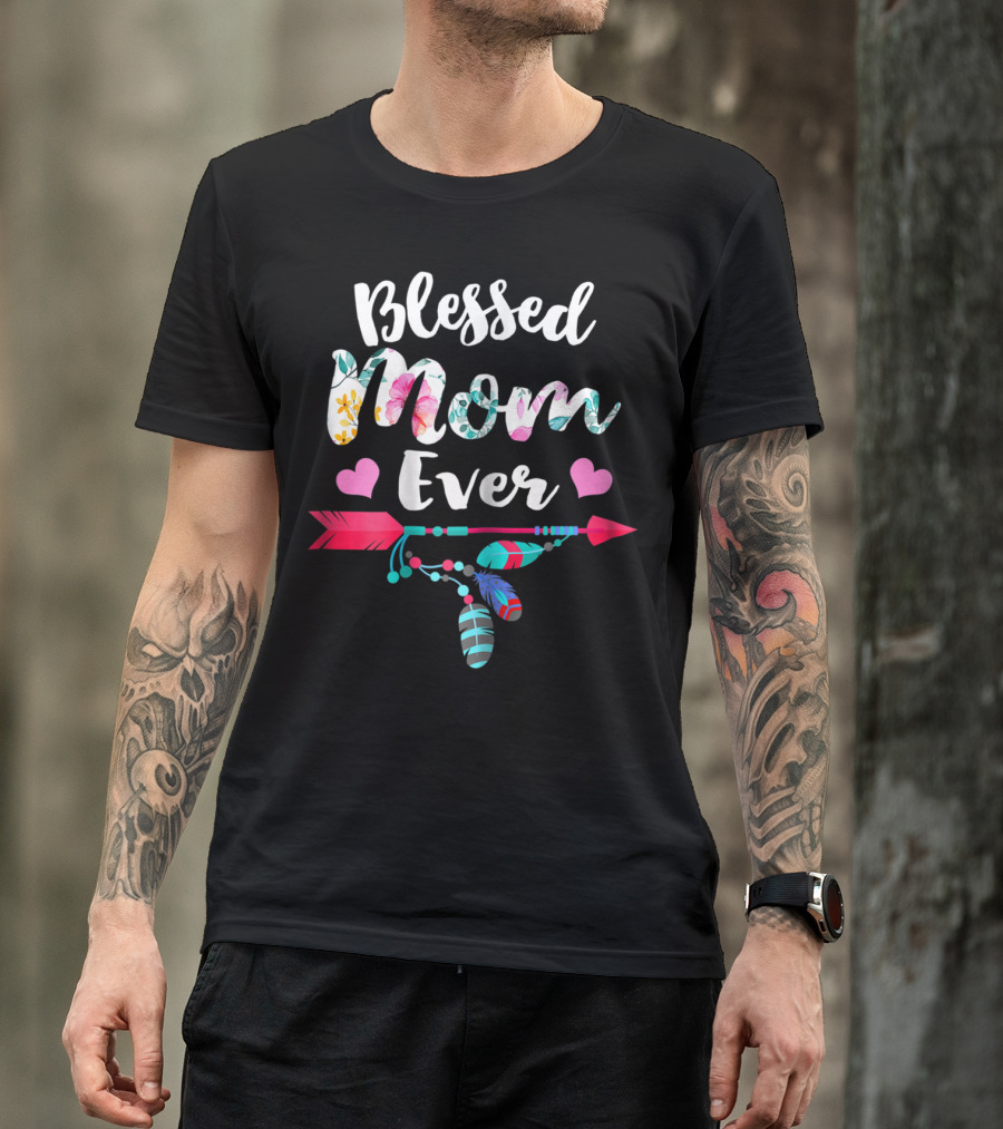 Blessed Mom Ever Floral Arrow Heart Thanksgiving Style31 T-Shirt