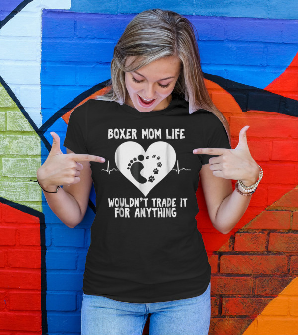 Boxer Mom Life Wouldn't Trade It For Anything Footprint And Pawprint Heartbeat T-Shirt