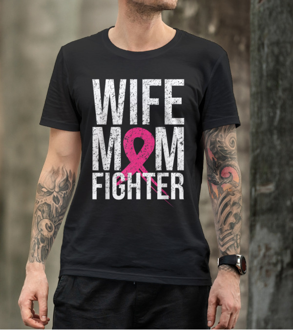 Wife Mom Fighter Breast Cancer Awareness Pink Ribbon66 T-Shirt