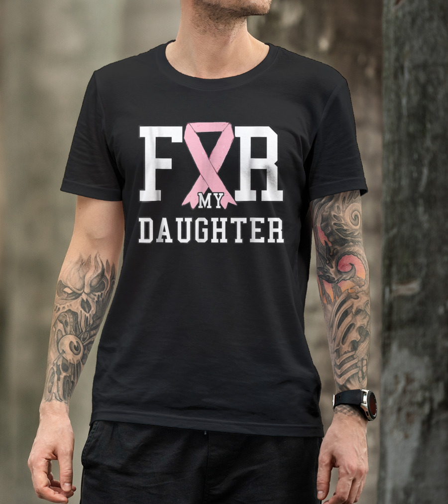 Breast Cancer Pink Ribbon For My Daughter T-Shirt