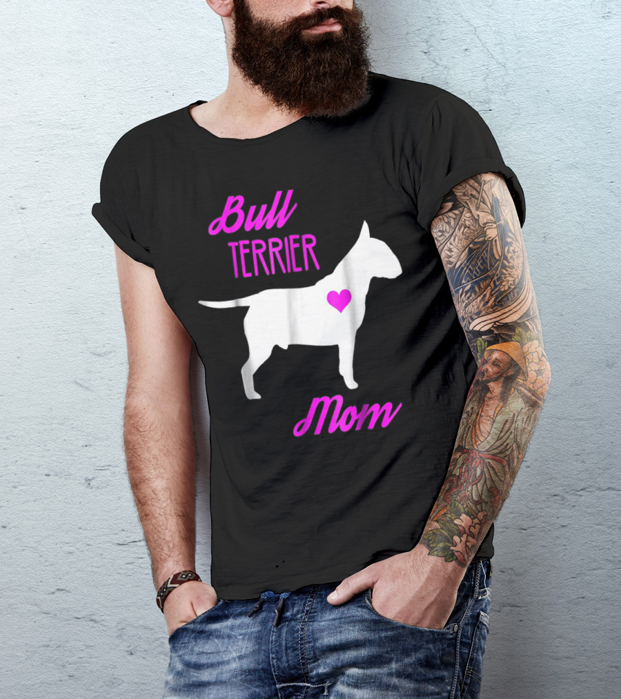 Bull Terrier Mom T-Shirt