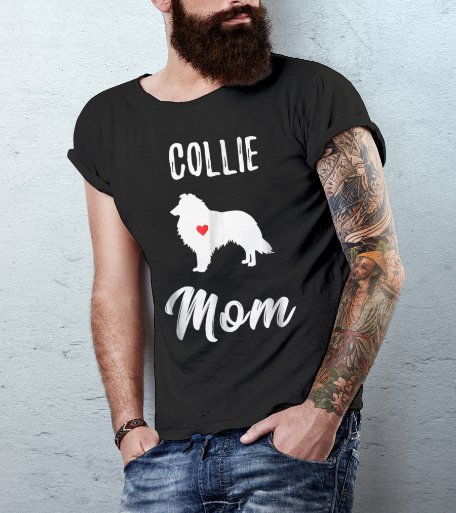 Collie Mom Dog Lover Owner Collie Mom T-Shirt