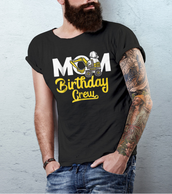 MOM Construction Birthday Crew T-Shirt