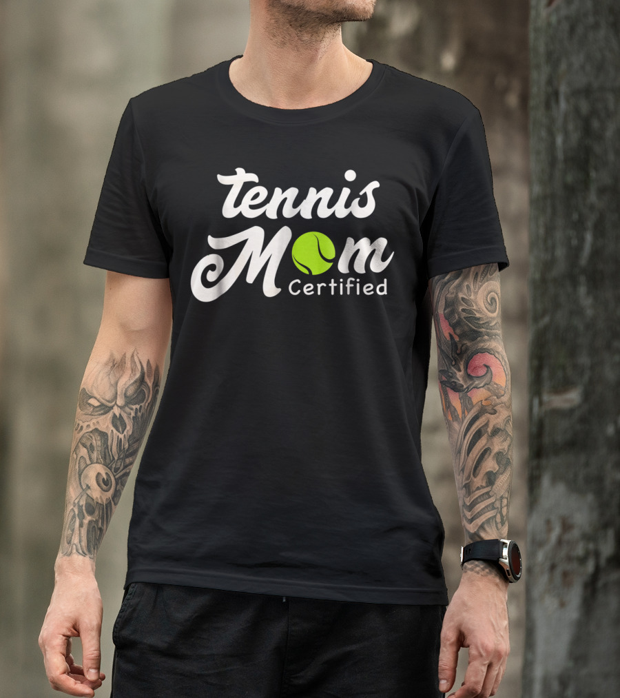 Tennis Mom Certified With Green Tennis Ball T-Shirt