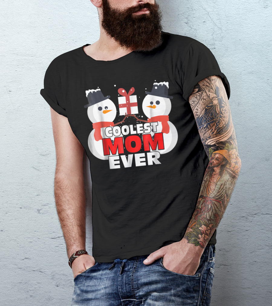 Coolest Mom Ever Snowman Xmas Gift Christmas Thanksgiving T-Shirt