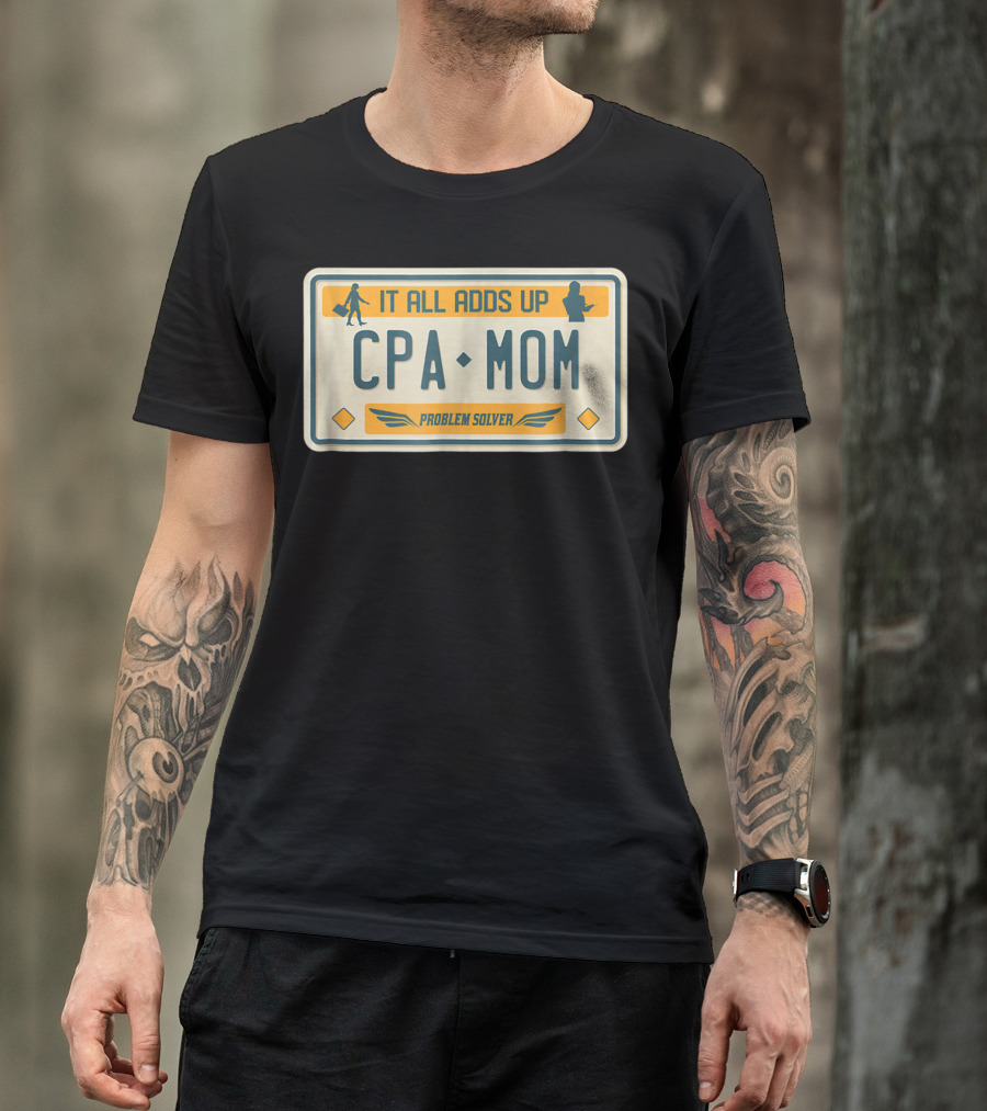 CPA Mom It All Adds Up Problem Solver License Plate T-Shirt
