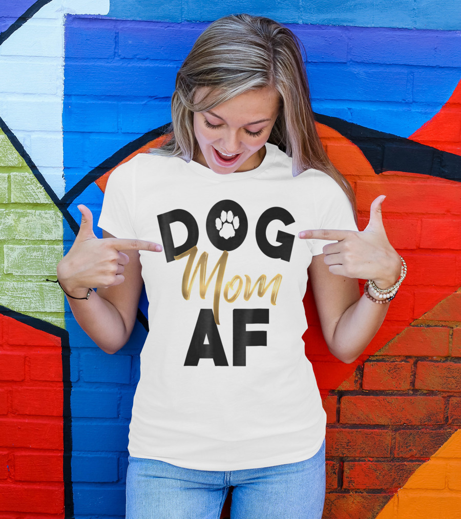 Dog Mom AF Paw Print Gold Text T-Shirt
