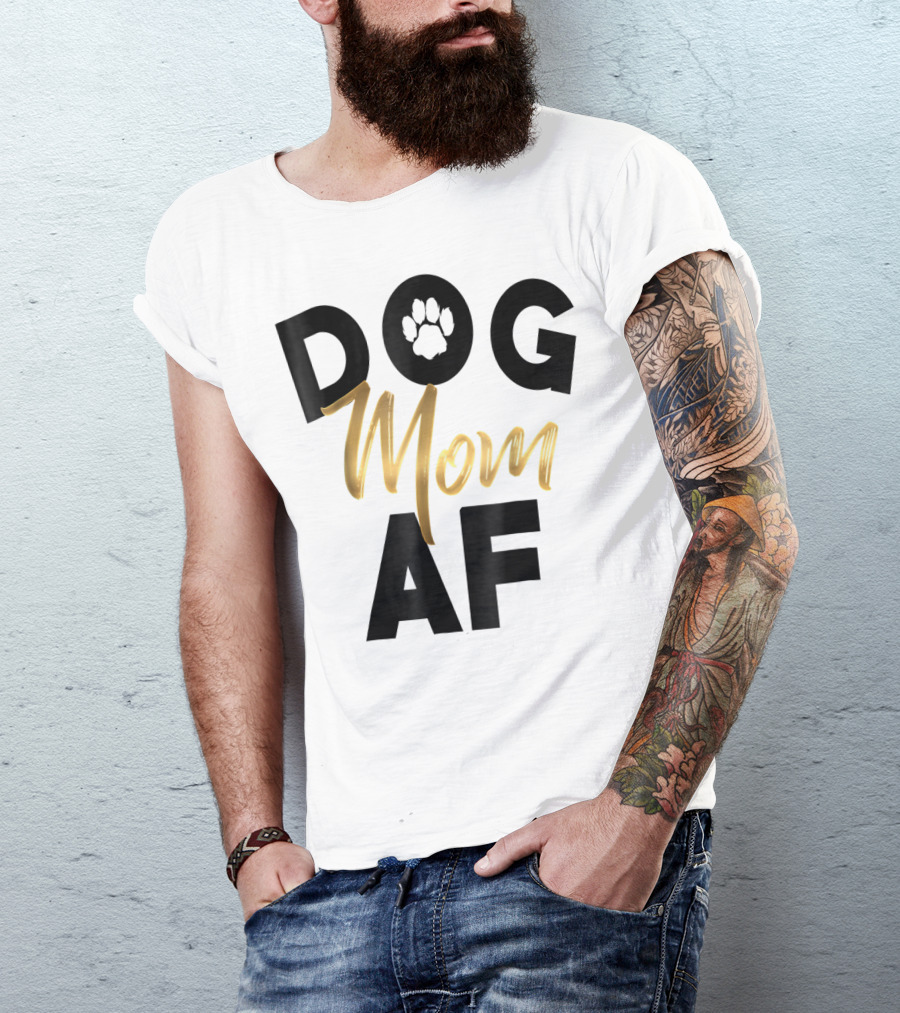 Dog Mom AF Paw Print Gold Text T-Shirt