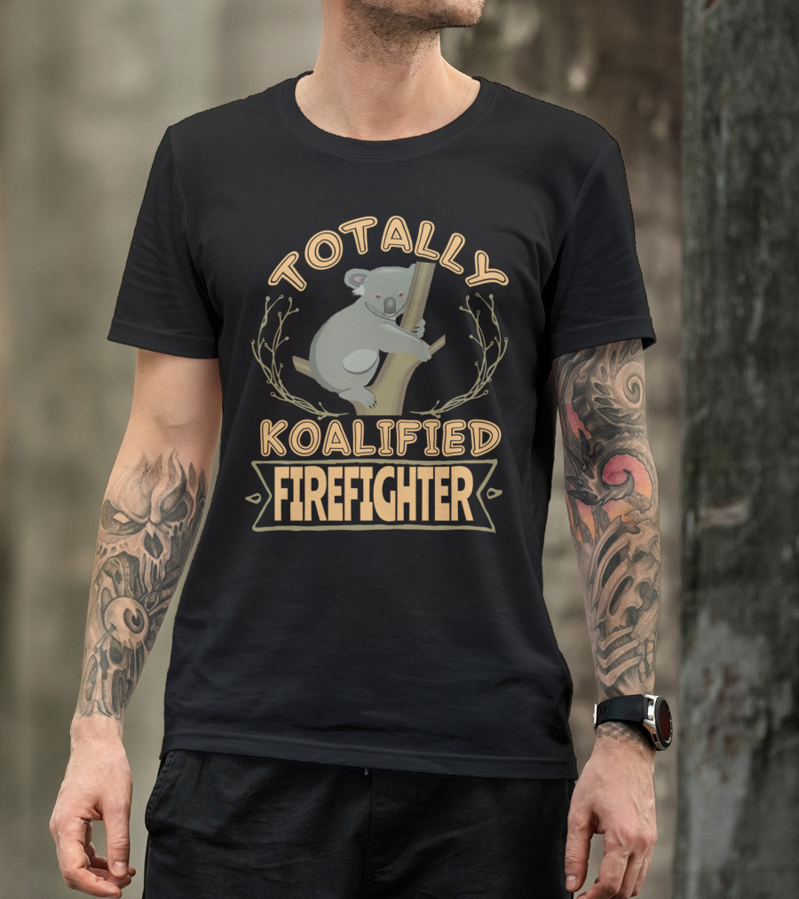 Totally Koalified Firefighter Koala T-Shirt