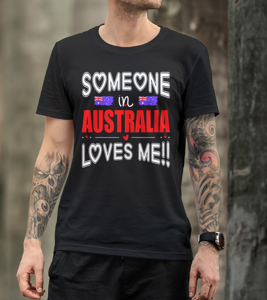 Someone IN Australia Loves ME Australian Flag Hearts T-Shirt