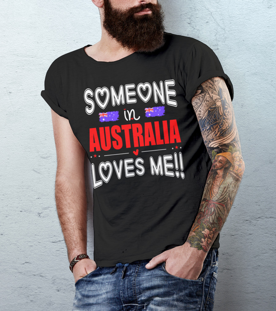Someone IN Australia Loves ME Australian Flag Hearts T-Shirt
