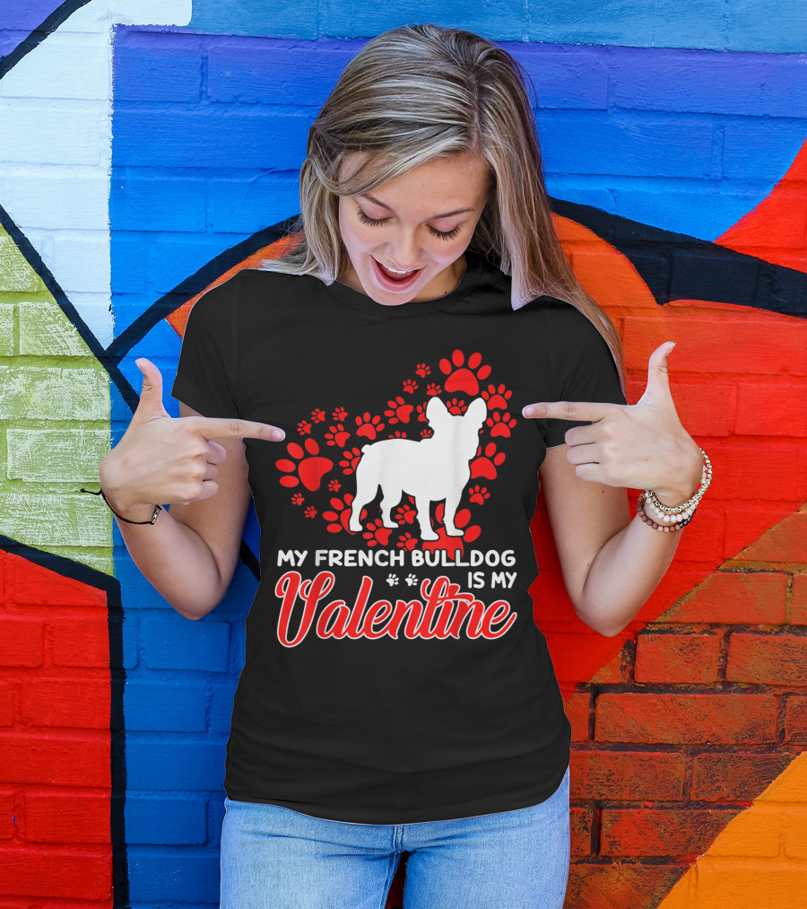 My French Bulldog Is My Valentine Paw Prints T-Shirt