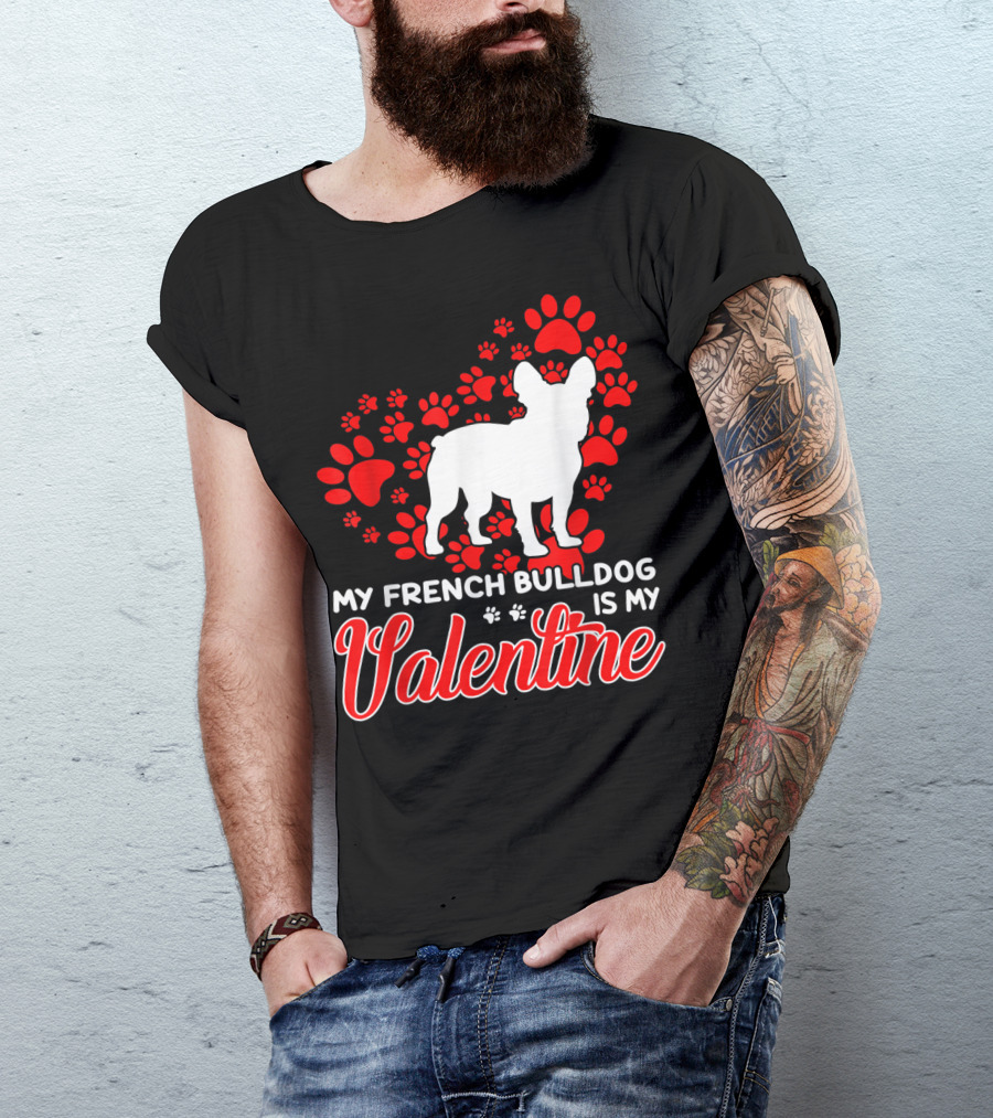 My French Bulldog Is My Valentine Paw Prints T-Shirt