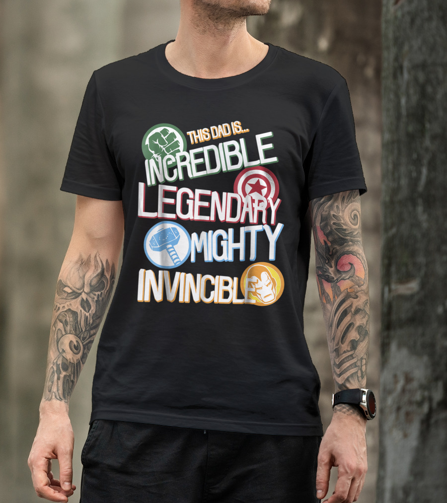 This Dad Is Incredible Legendary Mighty Invincible Marvel Avengers Father's Day T-Shirt