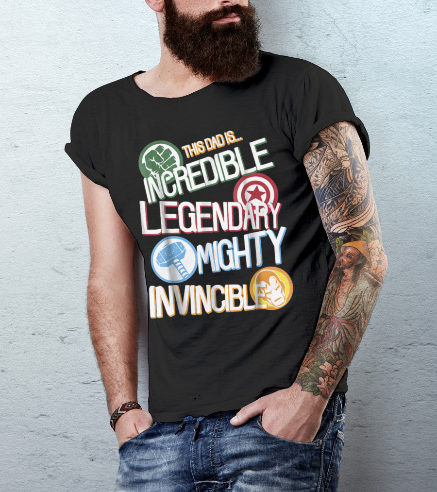 This Dad Is Incredible Legendary Mighty Invincible Marvel Avengers Father's Day T-Shirt