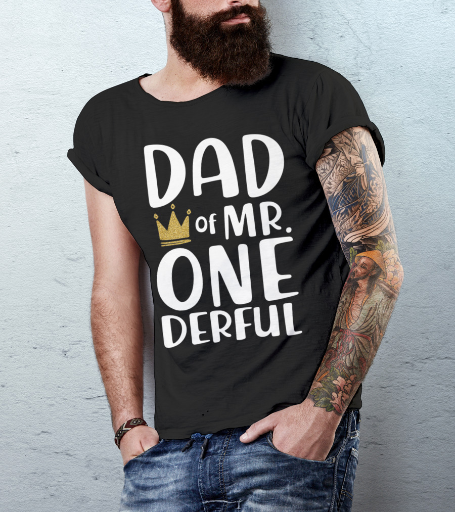 DAD Of MR. ONE DERFUL Crown T-Shirt