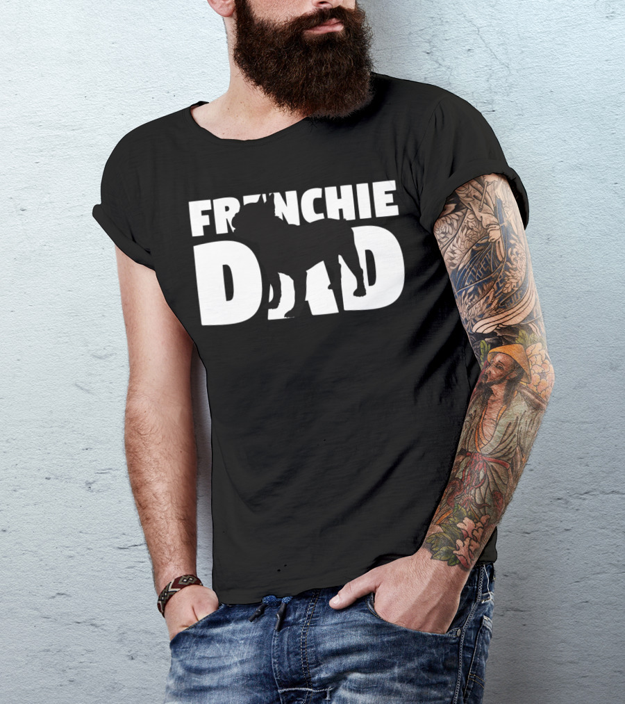 Frenchie Dad French Bulldog Dog Father T-Shirt