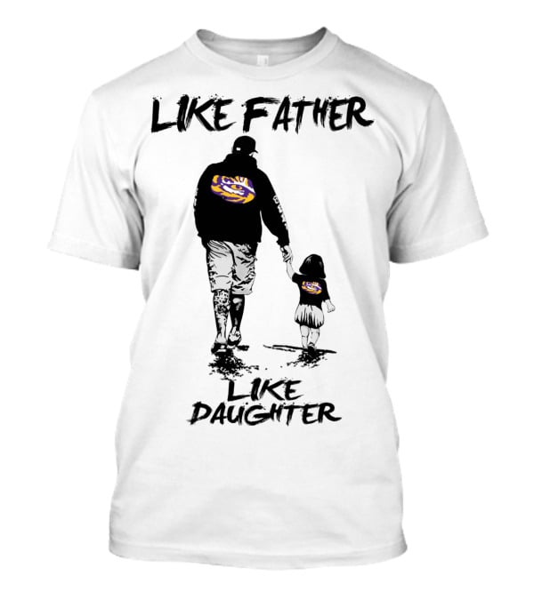 LSU Tigers Like Father Like Daughter Fan Walking Together T-Shirt