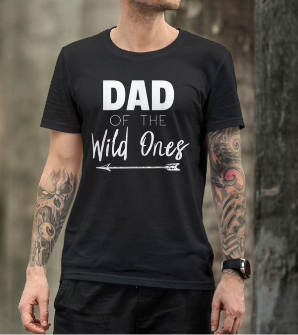 Dad Of The Wild Ones With Arrow T-Shirt