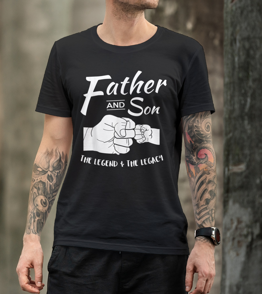 Father And Son The Legend And The Legacy T-Shirt