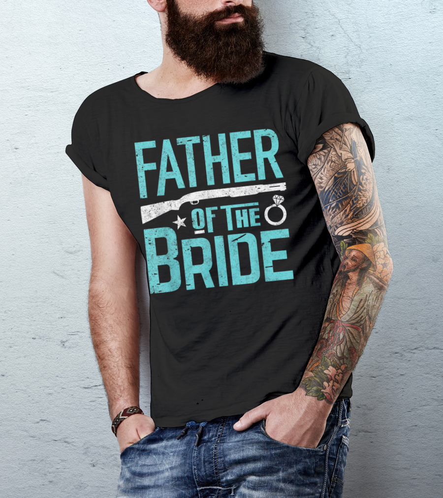 Father Of The Bride Shotgun Wedding Marriage Dad Ring T-Shirt