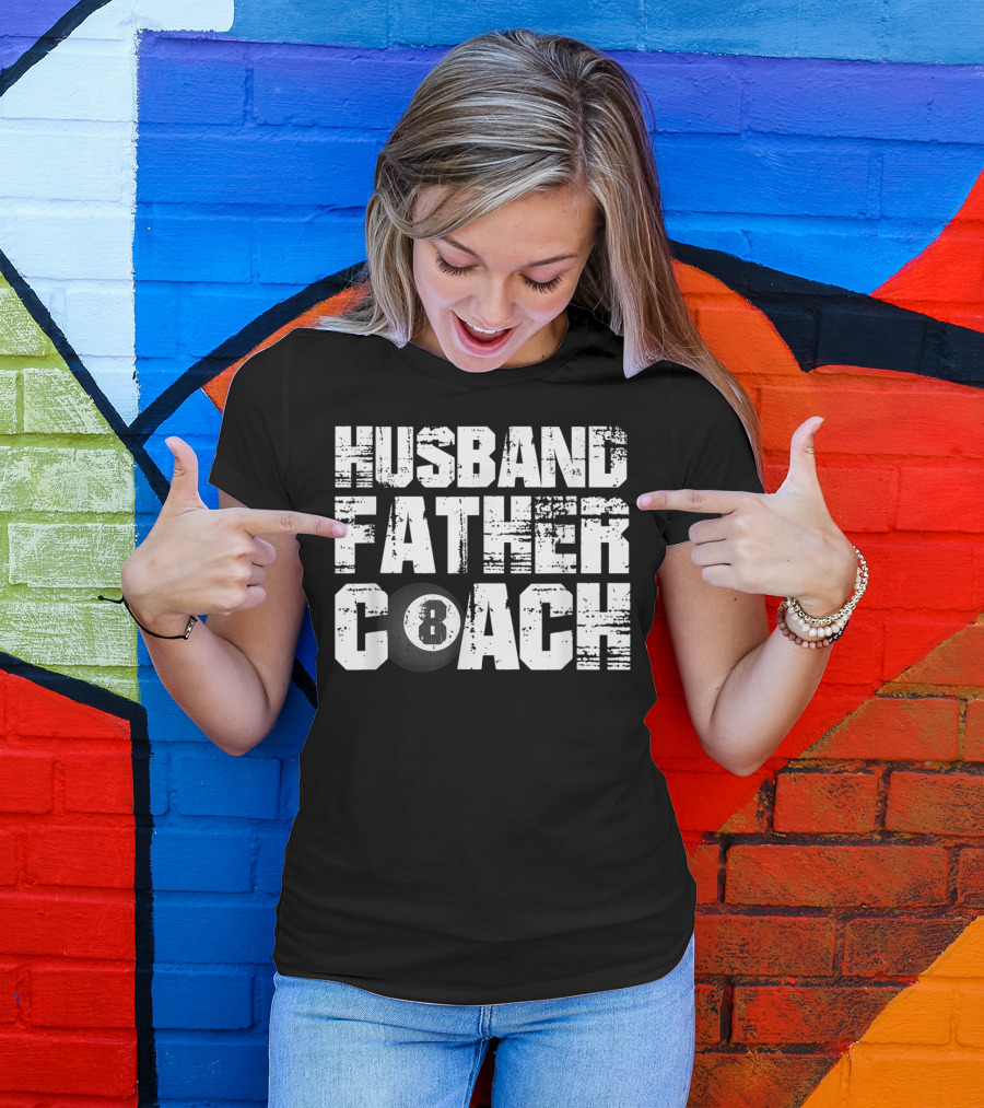 Husband Father Coach 8 Ball Billiard Dad Daddy T-Shirt