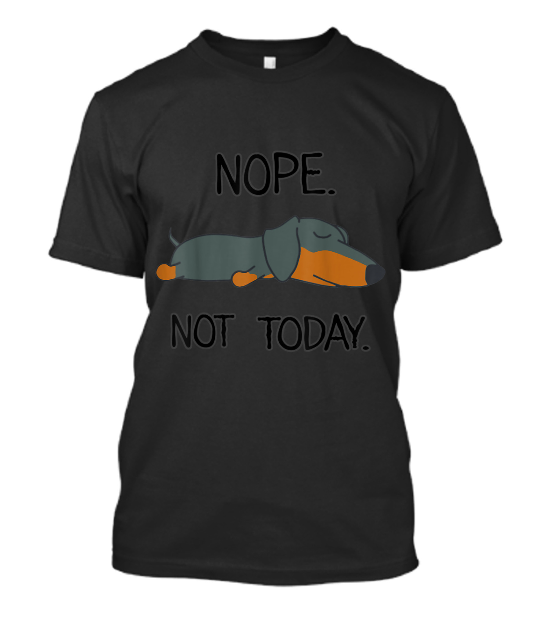 Nope Not Today Sleepy Dachshund T-Shirt