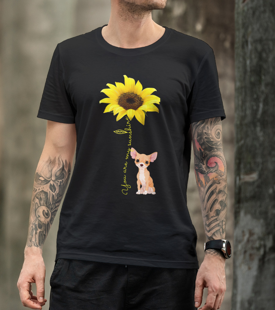 You Are My Sunshine Sunflower And Cute Chihuahua Dog T-Shirt
