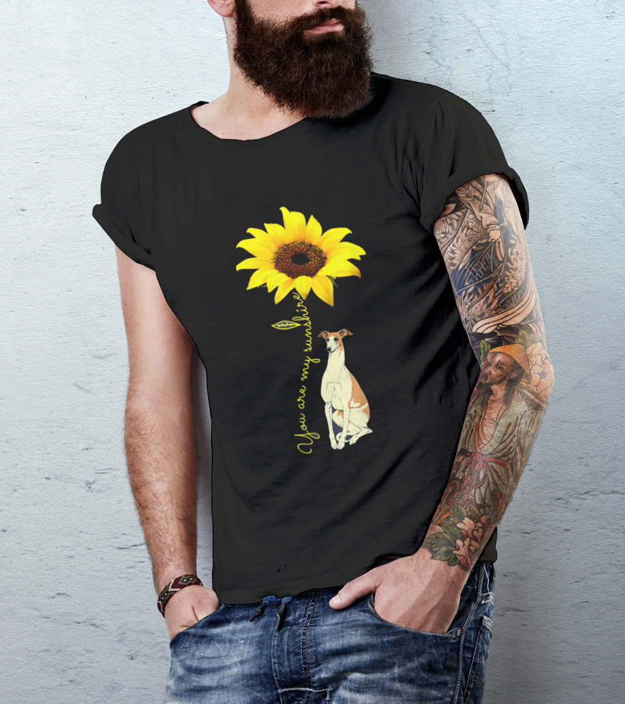 You Are My Sunshine Sunflower With Whippet Dog T-Shirt