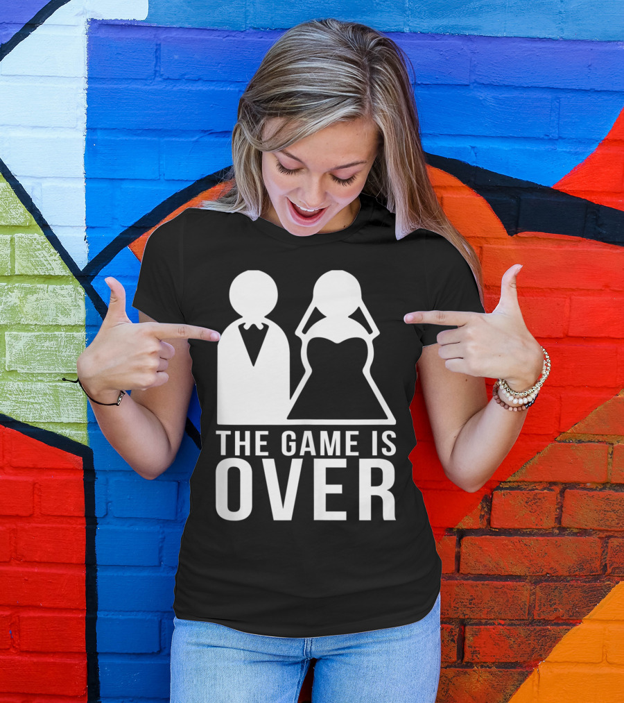 The Game Is Over Funny Bachelorette Bachelor Wedding Humor T-Shirt