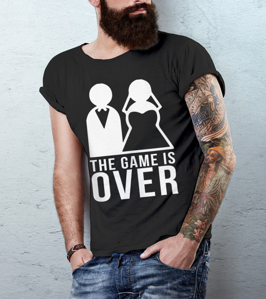 The Game Is Over Funny Bachelorette Bachelor Wedding Humor T-Shirt