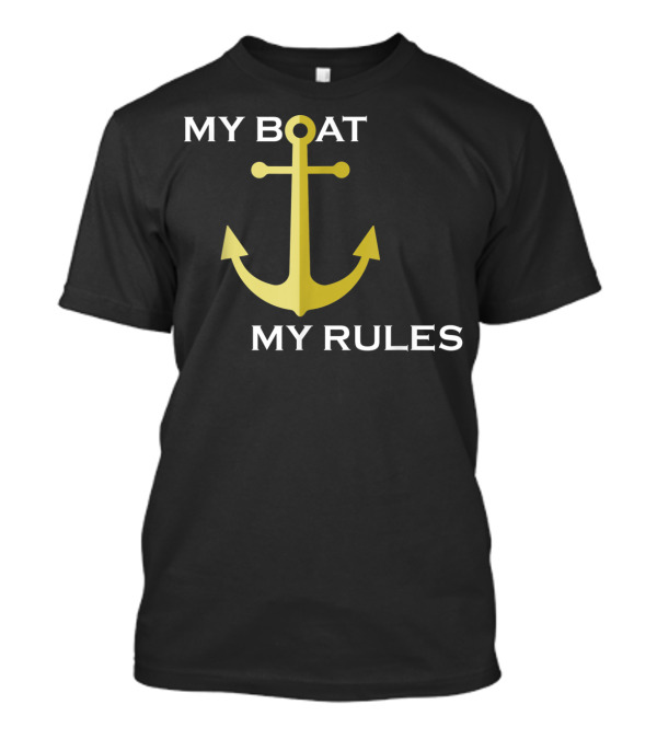 My Boat My Rules Funny For Boat Captains With Anchor T-Shirt