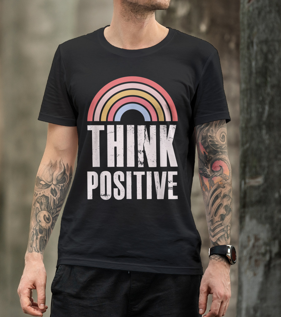 Think Positive Rainbow Retro Grunge Motivational Message T-Shirt