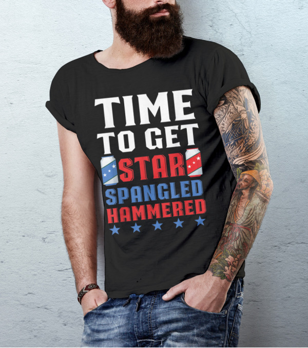 Time To Get Star Spangled Hammered With America Stars And Beer Cans T-Shirt