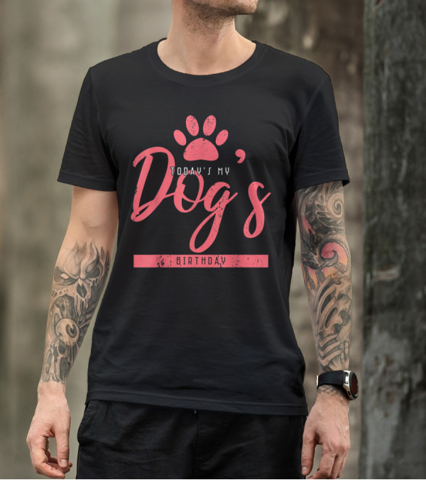 Today's My Dog's Birthday Paw Print Animal Lover T-Shirt