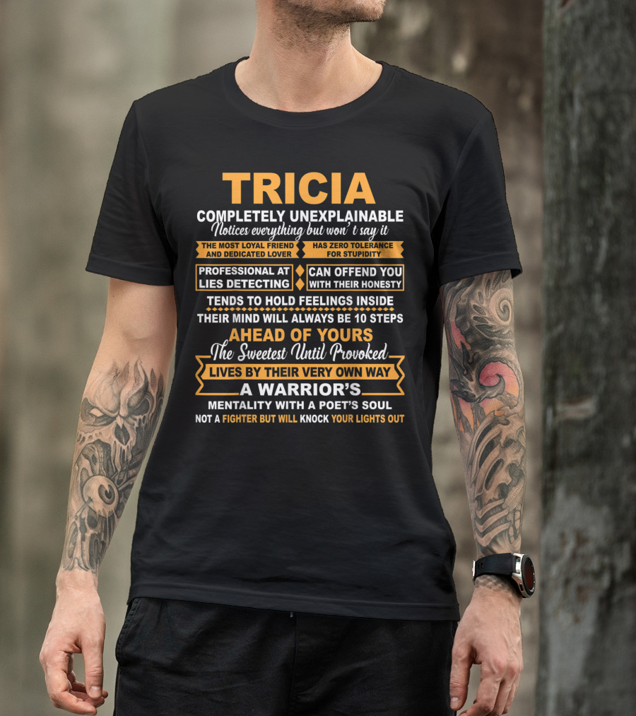 TRICIA Completely Unexplainable Notices Everything Holds Feelings Inside Warrior's Mentality Poet's Soul T-Shirt