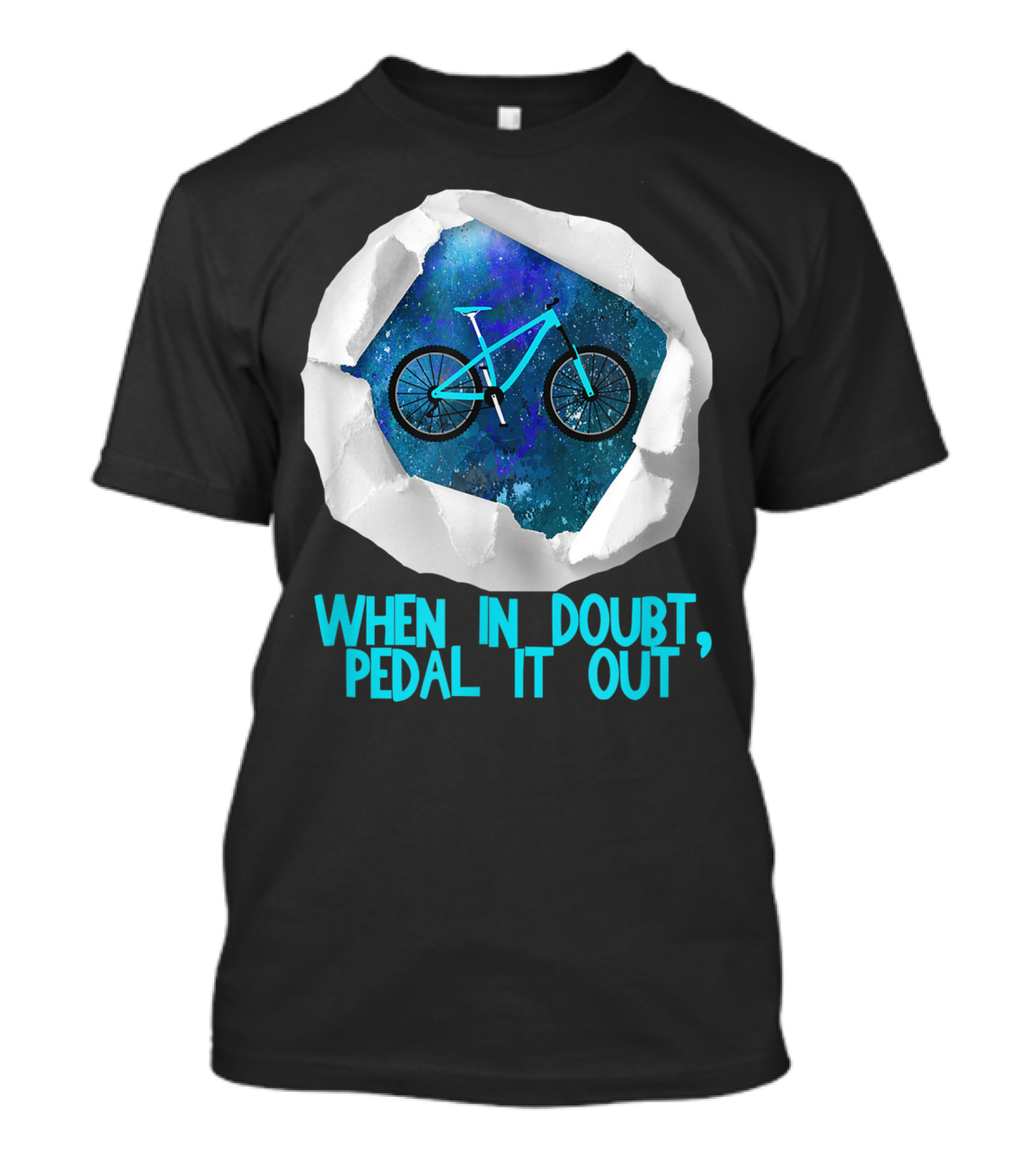 When In Doubt Pedal It Out Bike Galaxy Tearing Through Paper T-Shirt