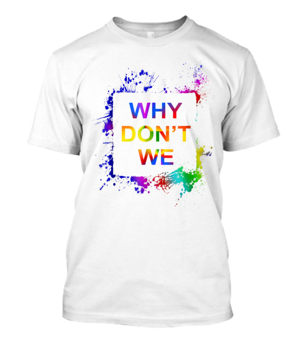 Why Don't We Rainbow Splash T-Shirt