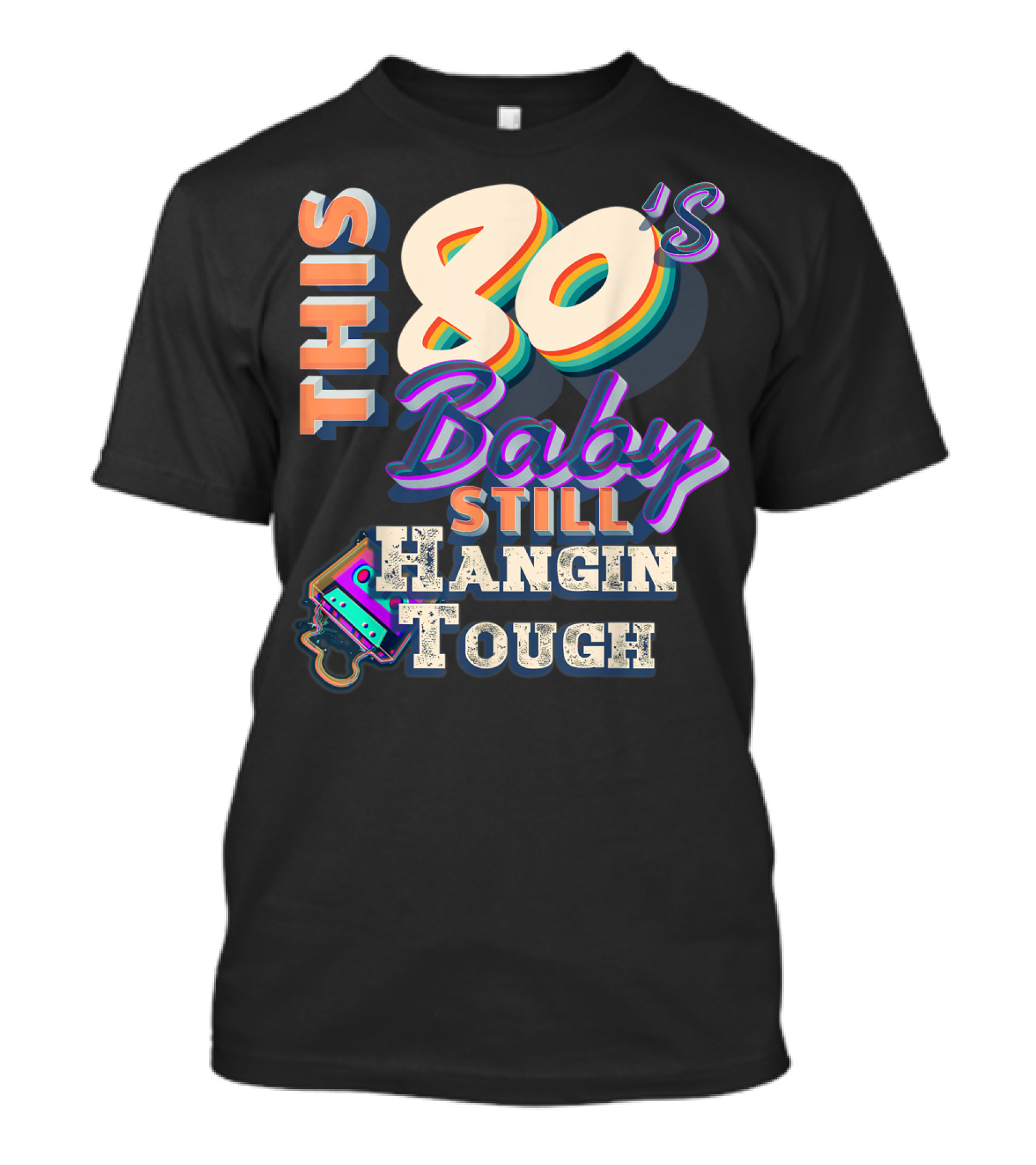 This 80's Baby Still Hangin' Tough Retro Cassette T-Shirt