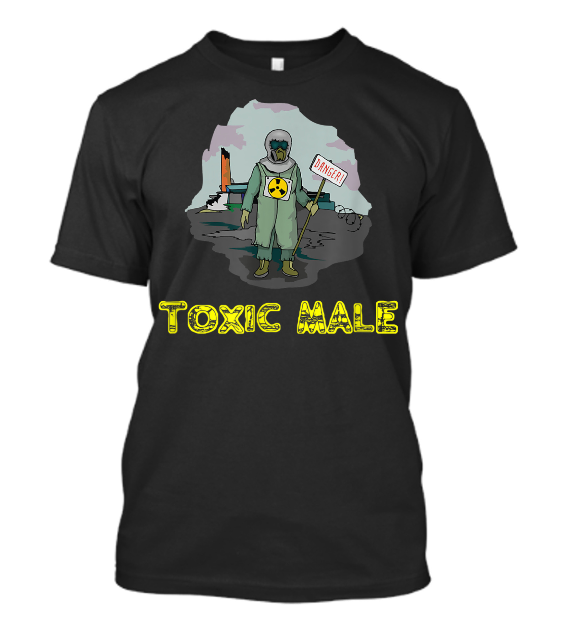 TOXIC MALE Danger Radiation Suit Nuclear Warning T-Shirt