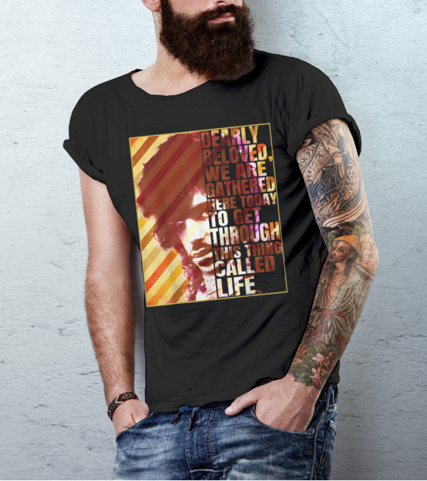 Vintage Dearly Beloved We Are Gathered Here Today To Get Through This Thing Called Life T-Shirt