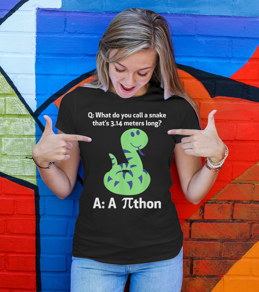 What Do You Call A Snake That's 3.14 Meters Long A Pi-thon T-Shirt
