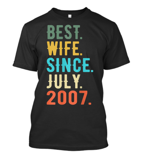 Best Wife Since July 2007 12th Wedding Anniversary T-Shirt