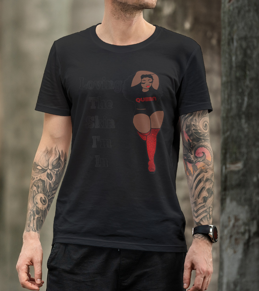 Loving The Skin I'm In Black Queen Confident Woman In Red Sparkly Boots T-Shirt
