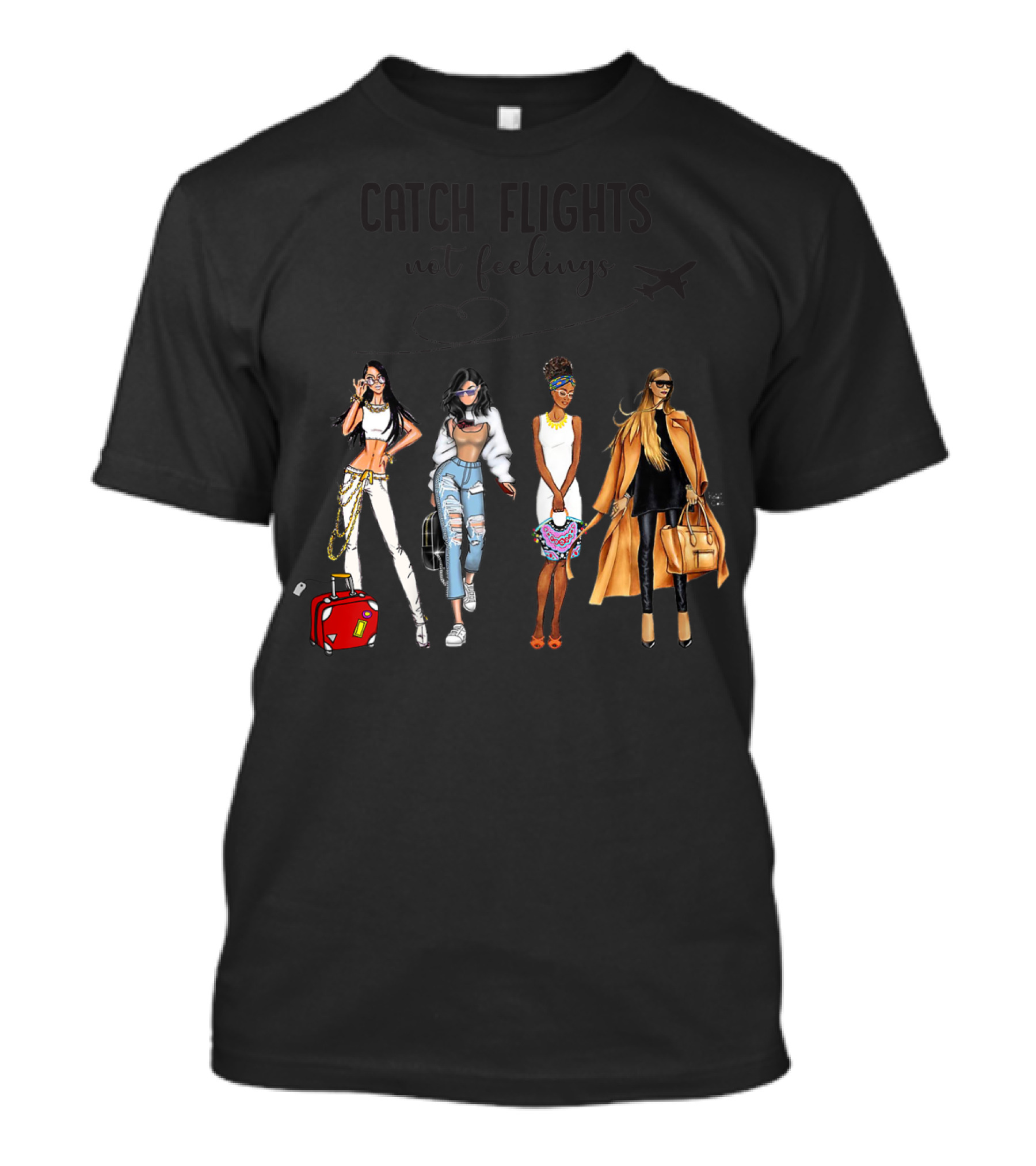 Catch Flights Not Feelings Fashionable Women Luggage Airplane T-Shirt