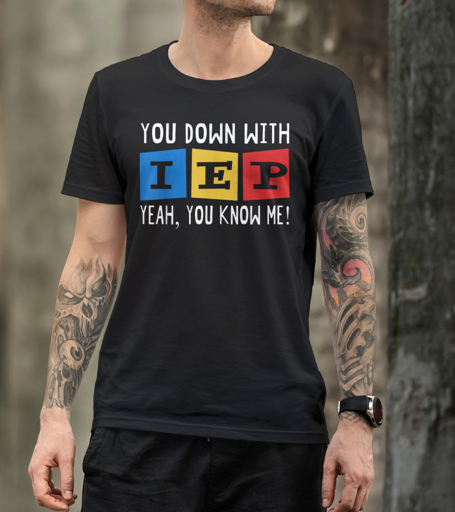You Down With IEP Yeah You Know Me Blocks T-Shirt