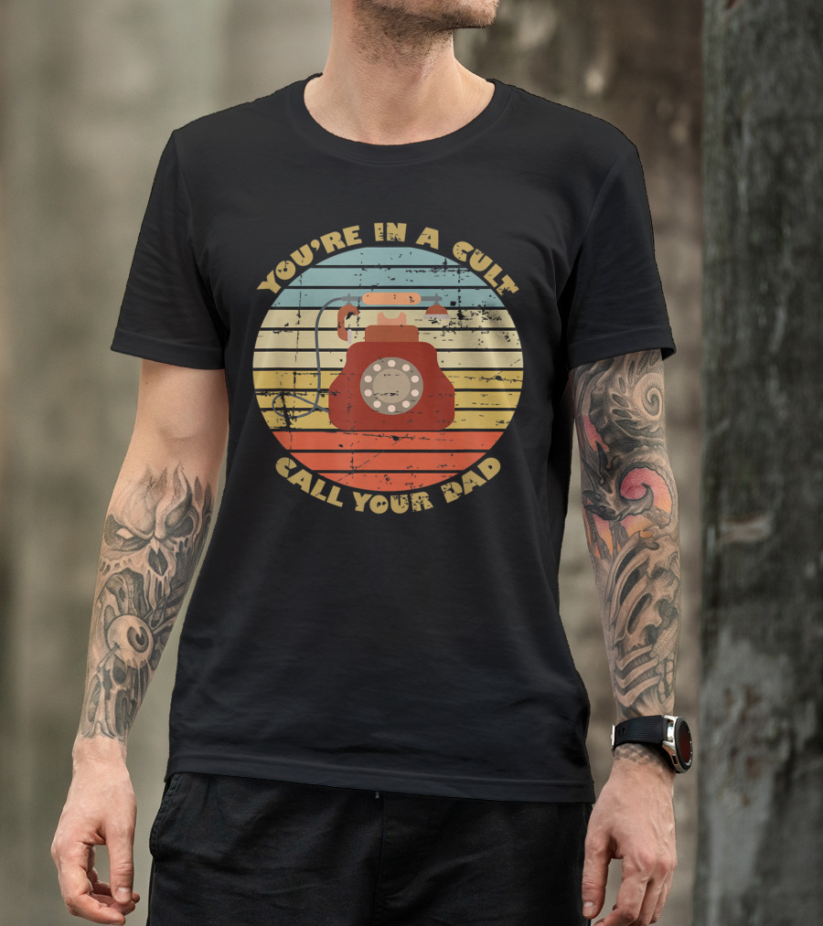 You're In A Cult Call Your Dad Retro Phone Vintage Sunset T-Shirt